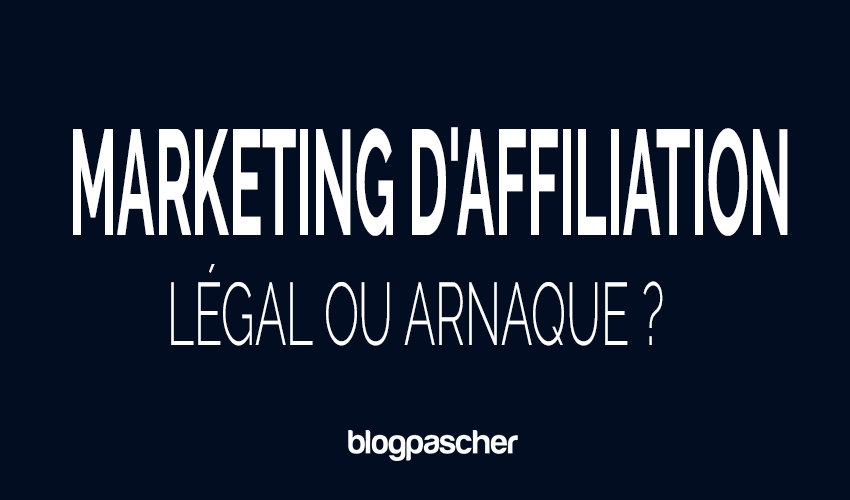 Marketing d&rsquo;affiliation en 2026 : Légal ou Arnaque ? Démystification Complète pour Gagner Sainement