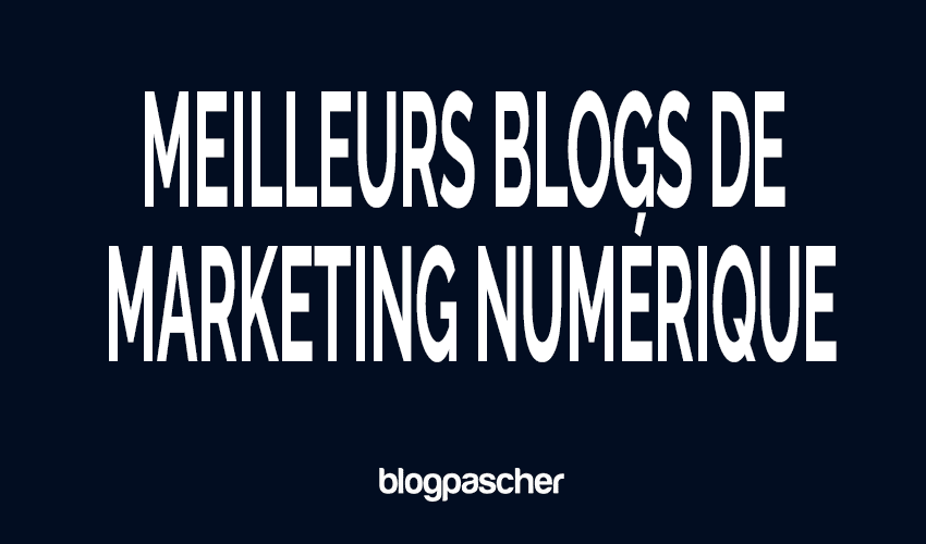 Top 15 des blogs de marketing digital à suivre en 2026 pour rester compétitif