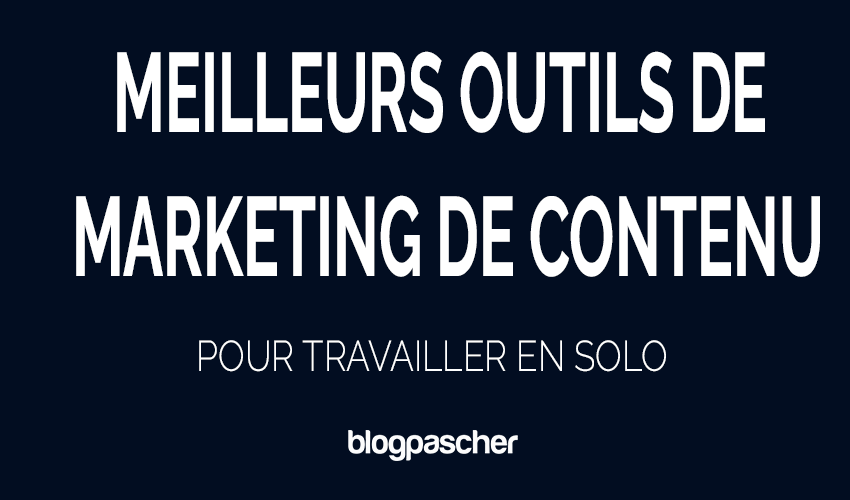 Top 10 des outils de marketing de contenu pour travailler en solo en 2026