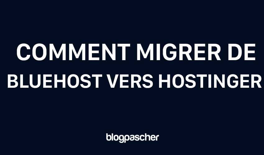 Come migrare da Bluehost a Hostinger? Tutorial passo dopo passo per principianti.