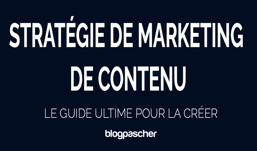 Stratégie de Marketing de Contenu : Le Guide Ultime pour 2026