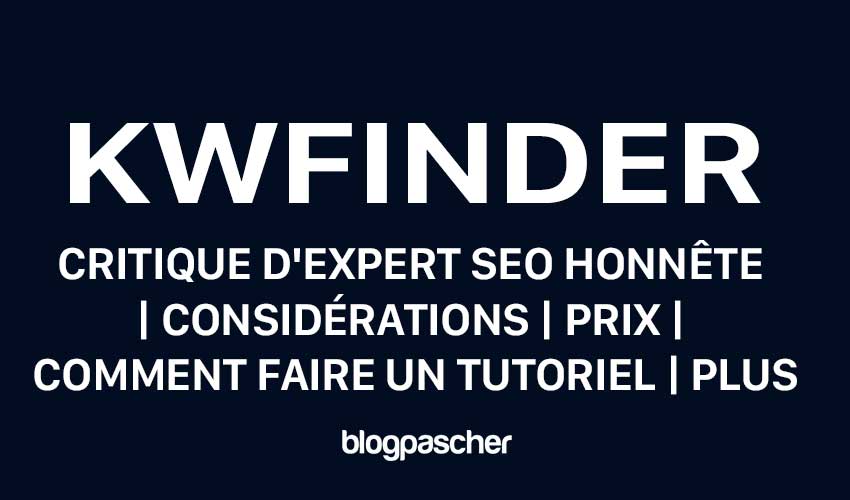 Avis KWFinder 2025 : Une critique d’expert SEO honnête | Considérations | Prix | Comment faire un tutoriel | Plus