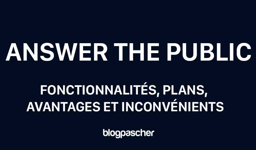 Avis sur Answer The Public 2025 : fonctionnalités, plans, avantages et inconvénients