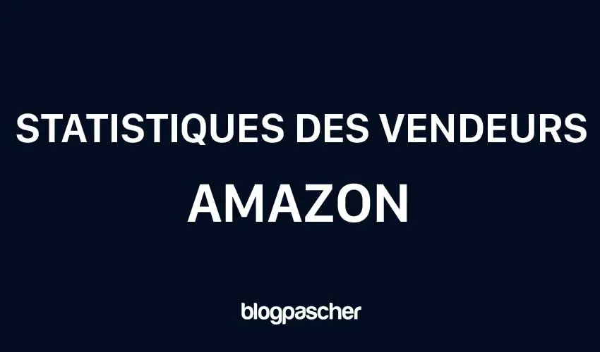 Statistiques des vendeurs Amazon 2025 : tendances, analyse des revenus et plus encore (rapport détaillé)