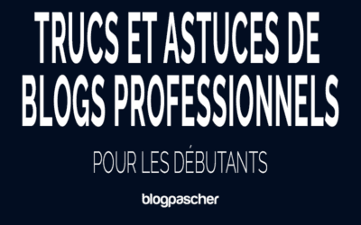 35 trucs et astuces de blogs professionnels pour les débutants (Guide 2026)