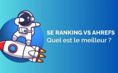 SE Ranking vs Ahrefs 2025 : quel outil SEO vous convient le mieux ? Une comparaison honnête