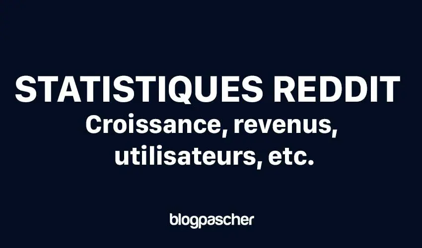 Statistiques Reddit 2026 : croissance, revenus, utilisateurs, etc.
