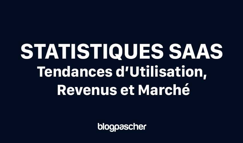 Statistiques SaaS 2026 : tendances d’utilisation, revenus et marché