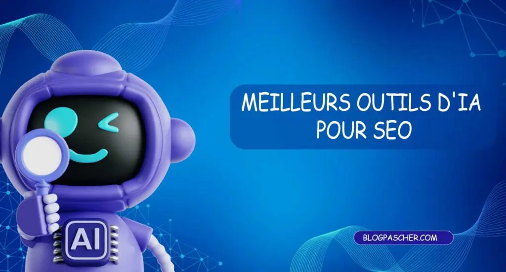 meilleurs-outils-dIA-pour-SEO » BlogPasCher meilleurs outils d'IA pour SEO