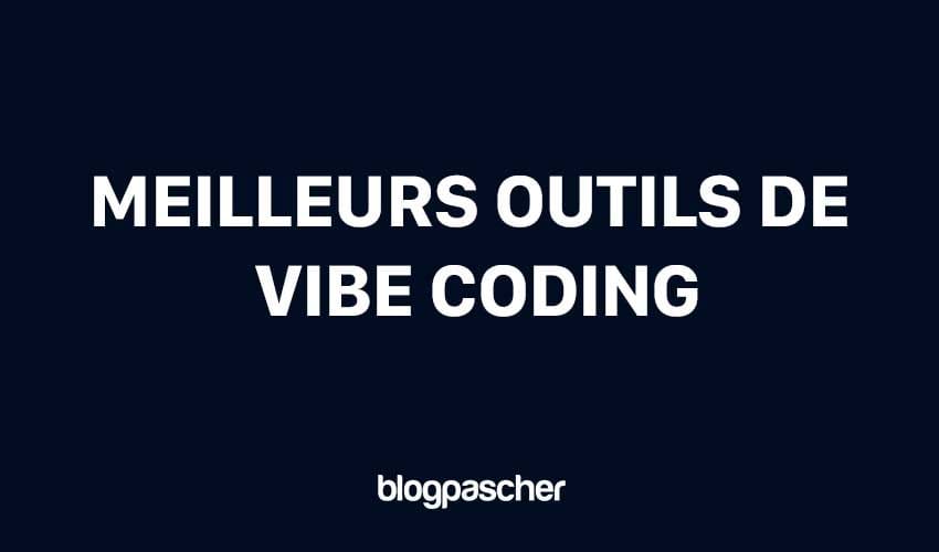 10 meilleurs outils de Vibe coding pour les débutants et les développeurs en 2025
