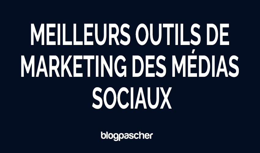 Top 10 des meilleurs outils de marketing sur les réseaux sociaux en 2026