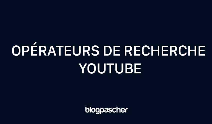 19 opérateurs de recherche YouTube les plus utiles en 2025