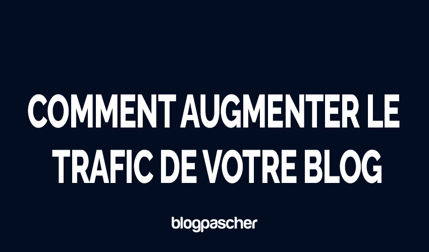 Augmentez le trafic de votre blog en 2026 : stratégies efficaces