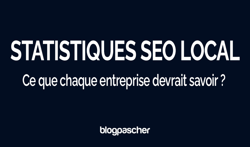 Statistiques du référencement local pour 2026 : ce que chaque entreprise devrait savoir ?