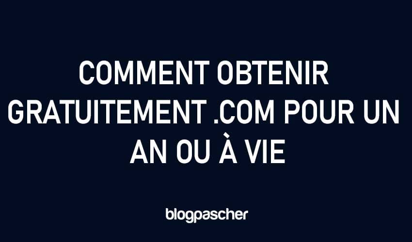Comment obtenir gratuitement .com pour un an ou à vie en 2025 (9 fournisseurs de domaines .com gratuits)