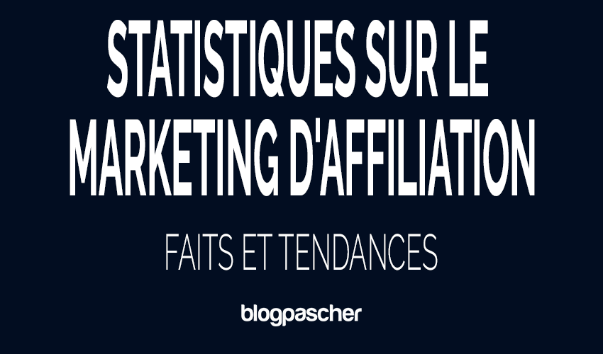 35 statistiques sur le marketing d&rsquo;affiliation avec des faits et des tendances qui ouvrent les yeux