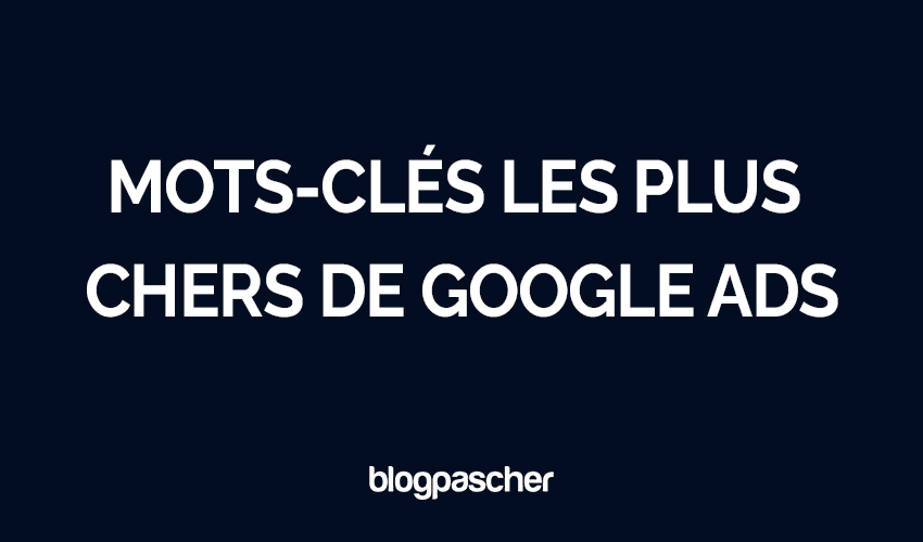 100 mots-clés les plus chers dans Google Ads pour 2026