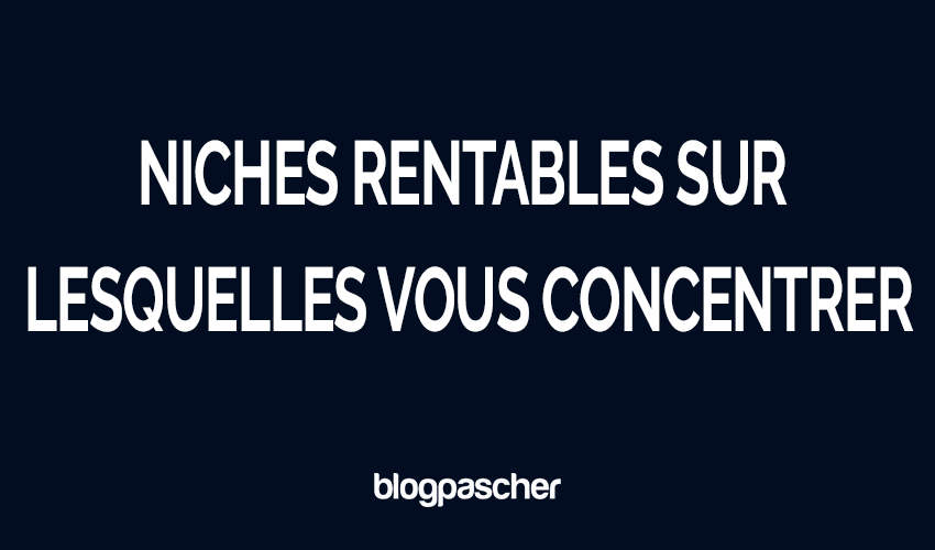 Top 13 des niches rentables sur lesquelles vous devriez vous concentrer en 2026
