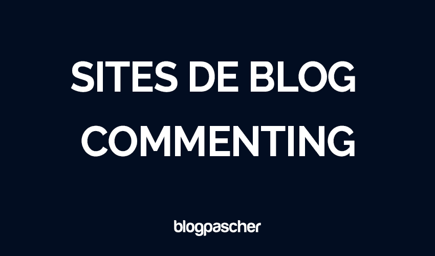51 sites gratuits de blog commenting pour 2026. [Testés personnellement]