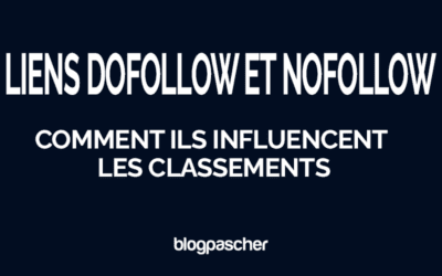 Liens Dofollow et Nofollow (2026) : Comment ils influencent les classements