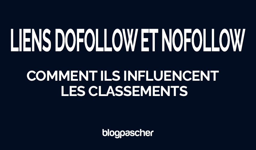 Liens Dofollow et Nofollow (2026) : Comment ils influencent les classements