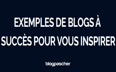 20 exemples de blogs à succès en 2026 pour vous inspirer à créer un blog rentable