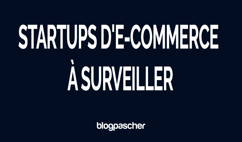 Top 10 des startups d&rsquo;e-Commerce à surveiller en 2026 (Croissance rapide)