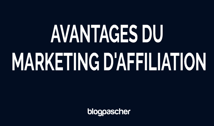 8 avantages du marketing d&rsquo;affiliation : Pouvez-vous en vivre en 2026 ?