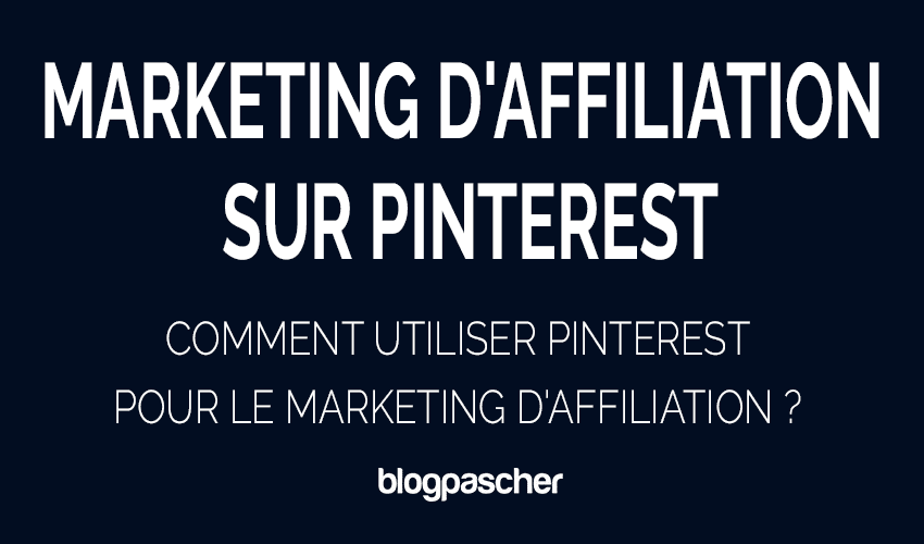 Marketing d&rsquo;affiliation sur Pinterest : Astuces pour gagner de l&rsquo;argent en tant que débutant