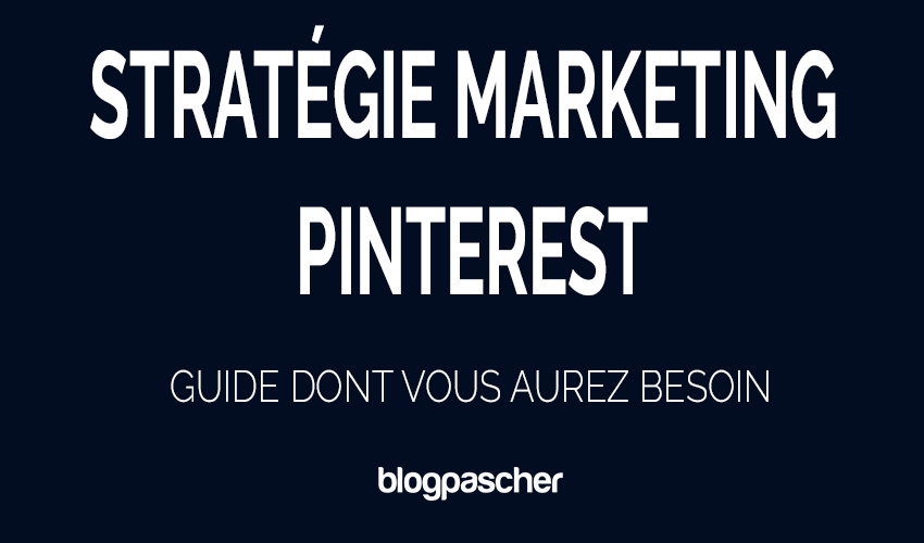 Stratégie marketing Pinterest 2026 : Le SEUL guide dont vous aurez besoin