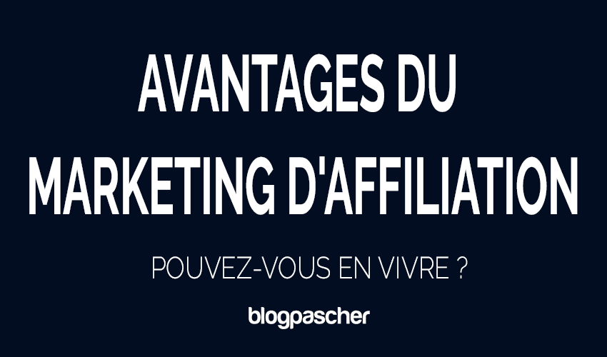 8 avantages du marketing d&rsquo;affiliation : Pouvez-vous en vivre en 2026 ?