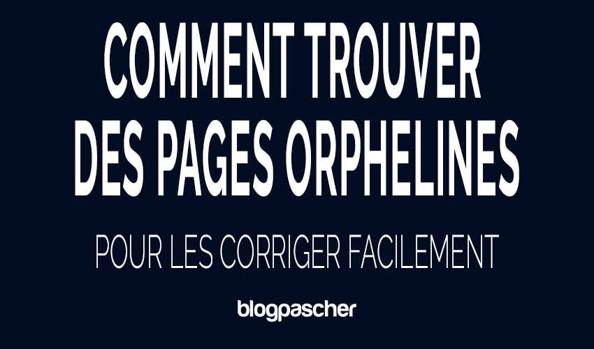 Comment trouver des pages orphelines sur votre site Web et les corriger facilement en 2026