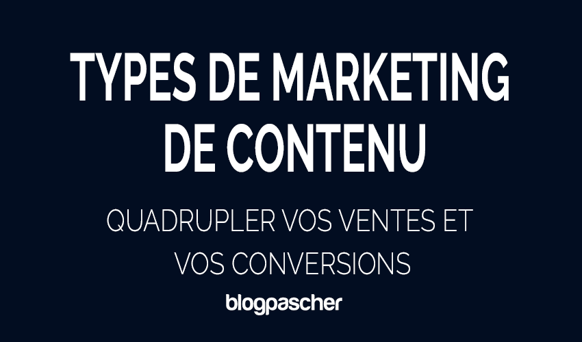 10 types de marketing de contenu pour quadrupler vos ventes et vos conversions en 2026