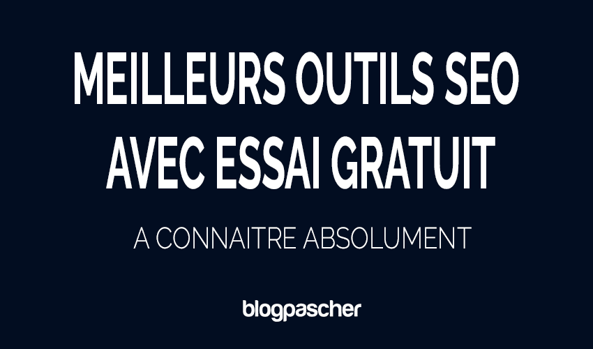 5 Outils SEO avec essai gratuit que vous devez connaitre en 2026