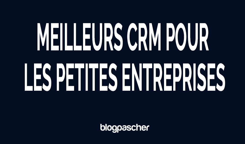 20 meilleurs CRM pour les petites entreprises en 2026