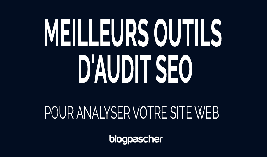 10 Outils d’Audit SEO Indispensables pour un Site Web Optimisé en 2026