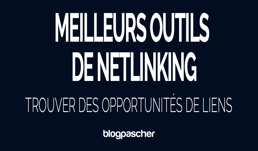 10 meilleurs outils de netlinking ou de création de liens pour trouver des opportunités de liens en 2026