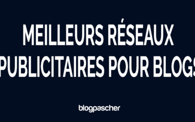 10 meilleurs réseaux publicitaires de blogs en 2026