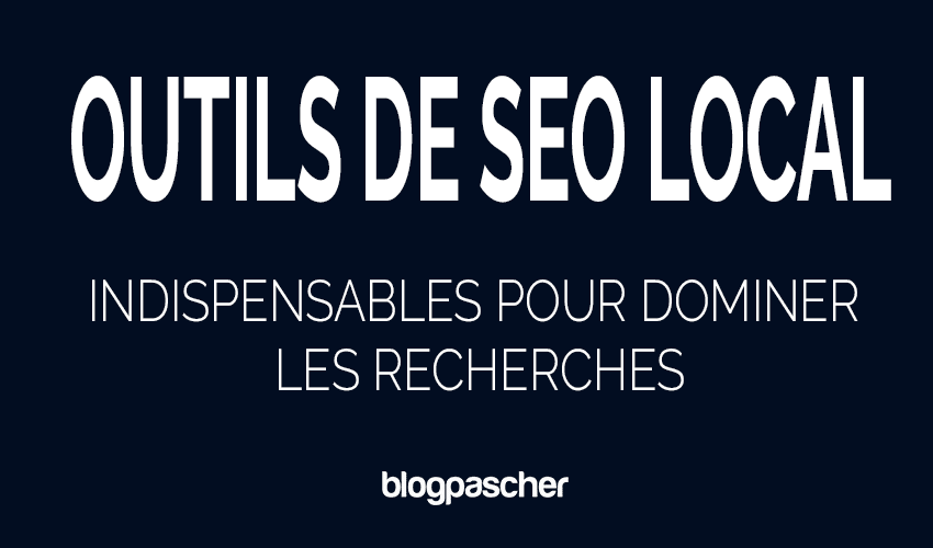 Boostez votre visibilité locale en 2026 : 10 outils de SEO local indispensables pour dominer les recherches