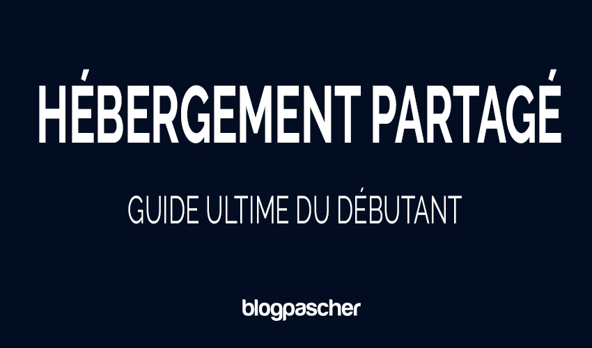 Qu’est-ce que l’hébergement partagé ? Guide ultime du débutant